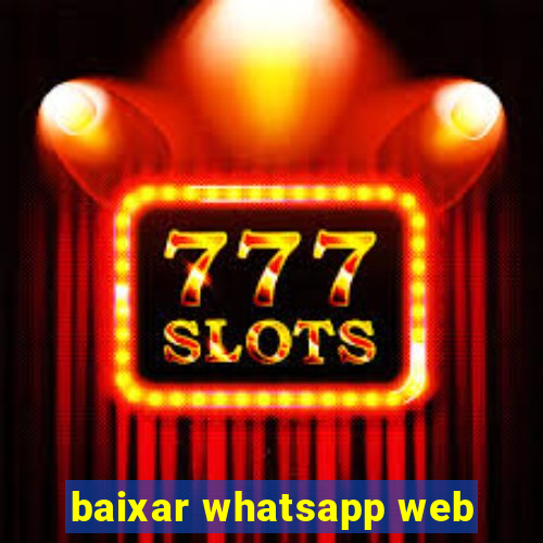 baixar whatsapp web