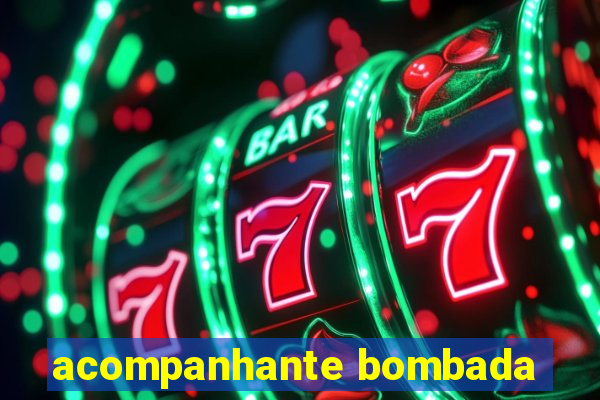 acompanhante bombada