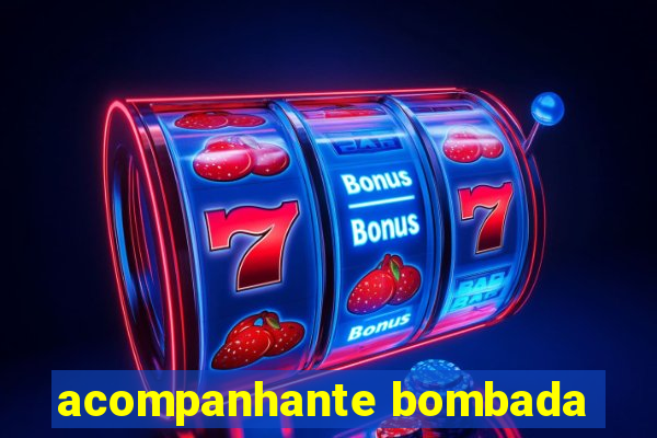 acompanhante bombada