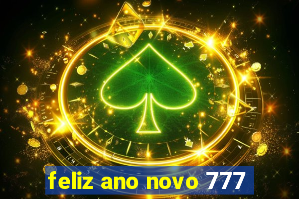 feliz ano novo 777