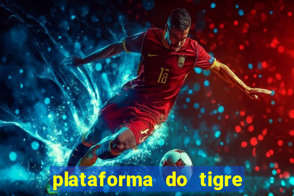 plataforma do tigre que paga no cadastro