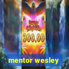 mentor wesley