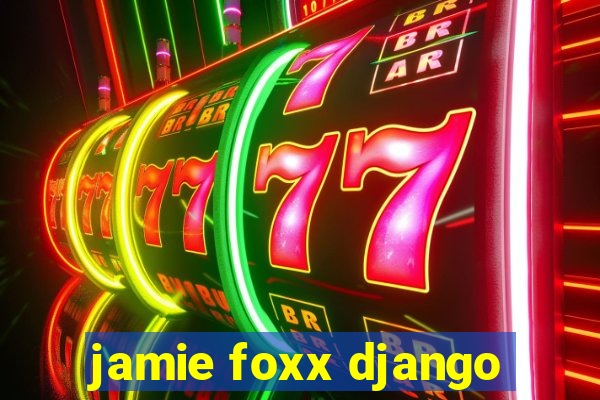 jamie foxx django