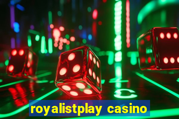 royalistplay casino