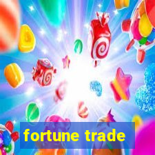 fortune trade