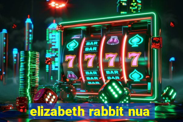 elizabeth rabbit nua