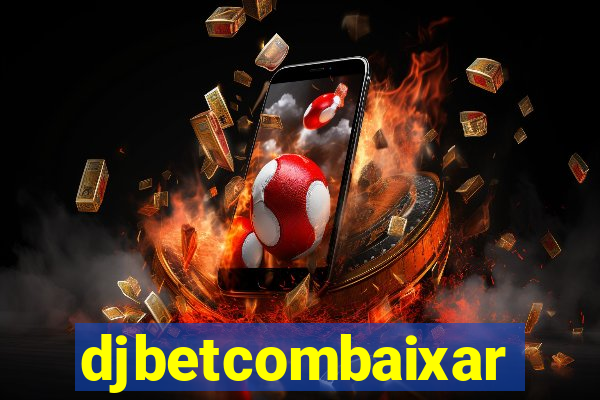 djbetcombaixar