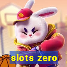 slots zero