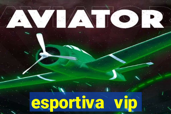 esportiva vip baixar aplicativo