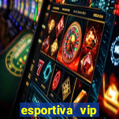 esportiva vip baixar aplicativo