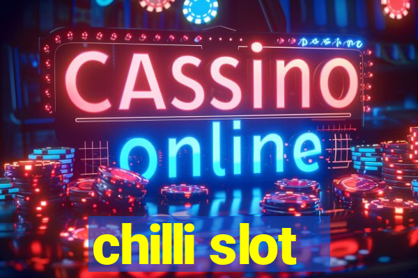 chilli slot