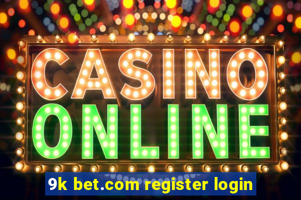 9k bet.com register login