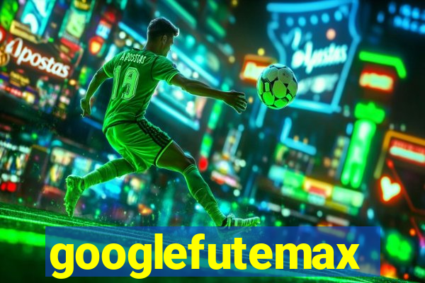 googlefutemax