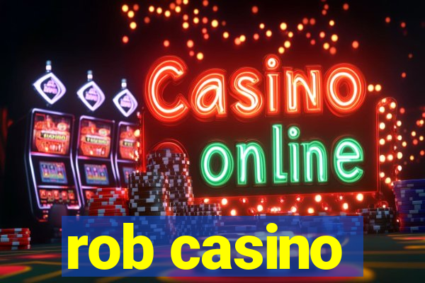 rob casino