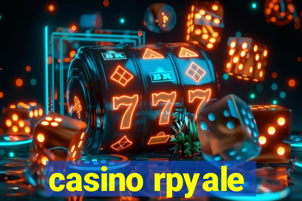 casino rpyale