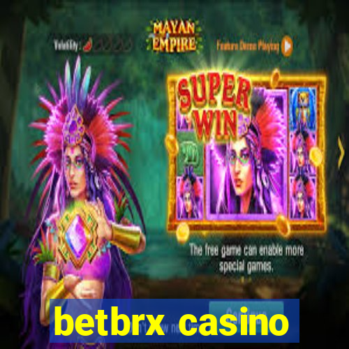 betbrx casino