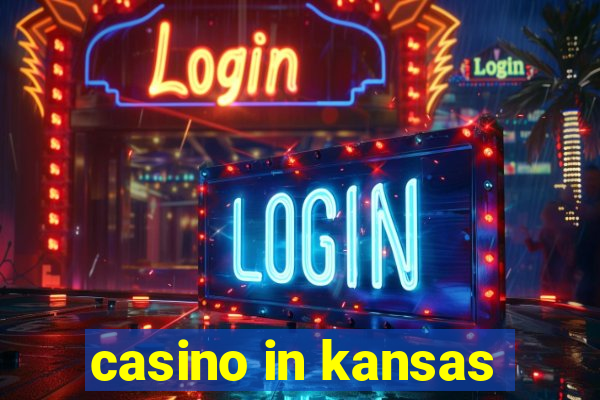 casino in kansas