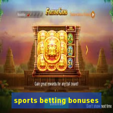 sports betting bonuses