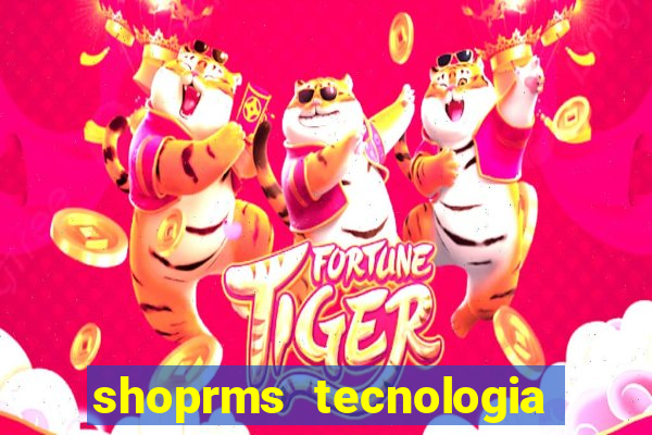 shoprms tecnologia e serviços ltda jogos