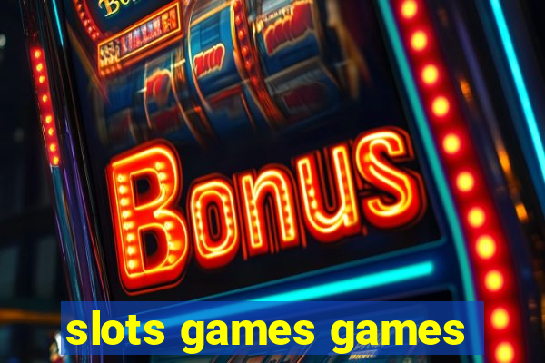 slots games games