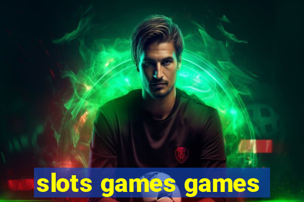 slots games games