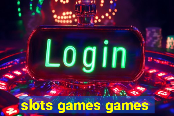 slots games games