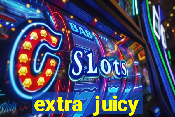 extra juicy megaways slot