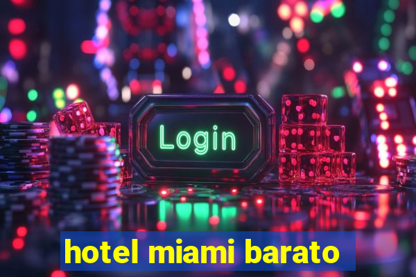 hotel miami barato