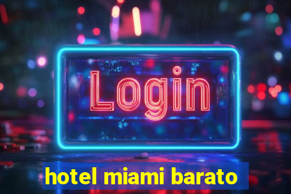 hotel miami barato