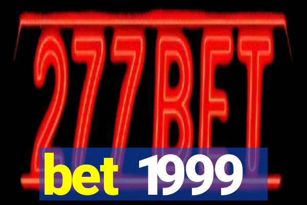 bet 1999