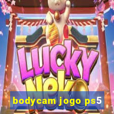 bodycam jogo ps5