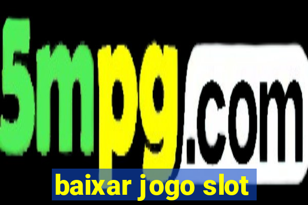 baixar jogo slot