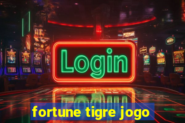 fortune tigre jogo