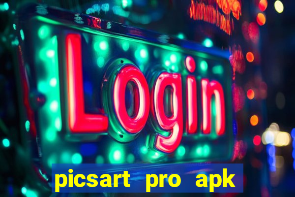 picsart pro apk vers茫o antiga