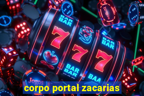 corpo portal zacarias