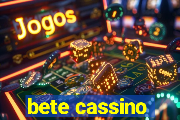 bete cassino