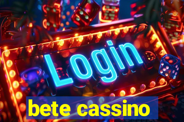 bete cassino