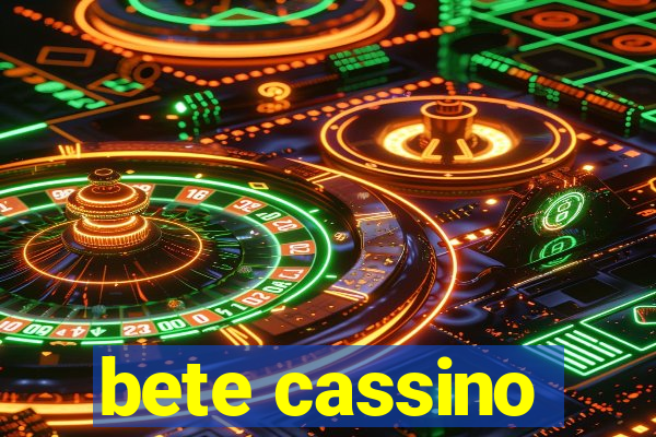 bete cassino