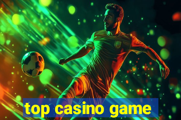 top casino game