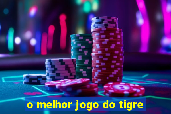 o melhor jogo do tigre