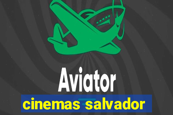 cinemas salvador