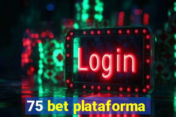 75 bet plataforma