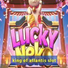 king of atlantis slot