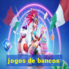 jogos de bancos