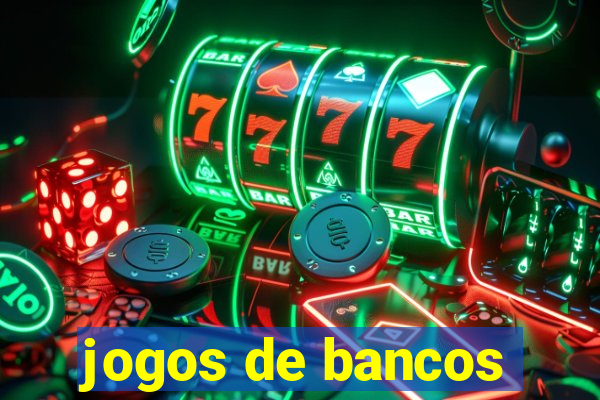 jogos de bancos