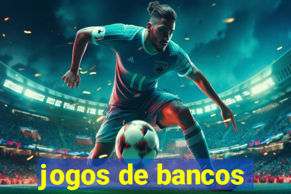 jogos de bancos