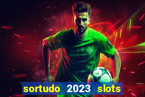 sortudo 2023 slots paga mesmo