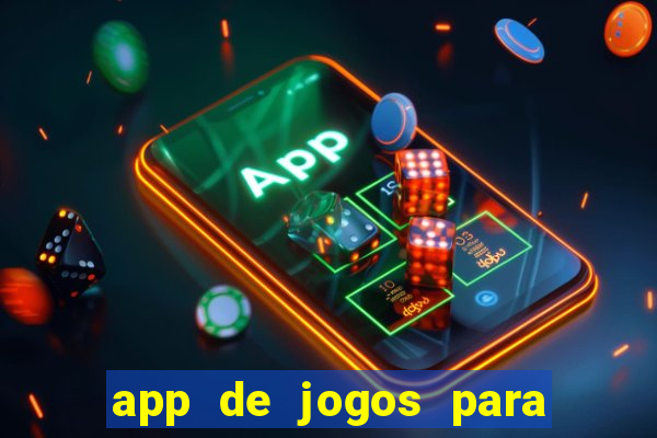 app de jogos para ganhar dinheiro