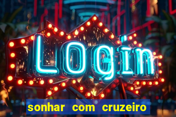 sonhar com cruzeiro das almas