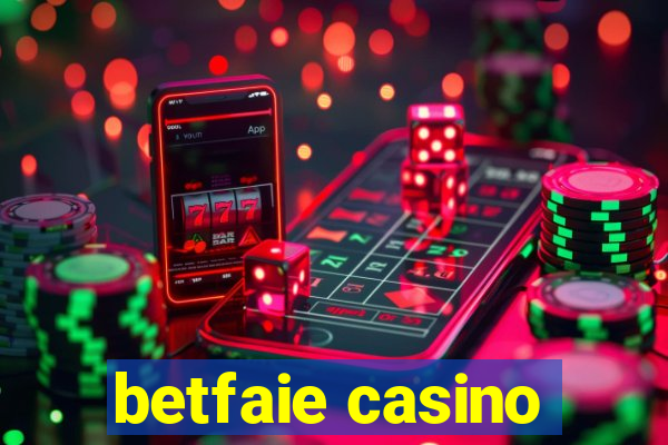 betfaie casino